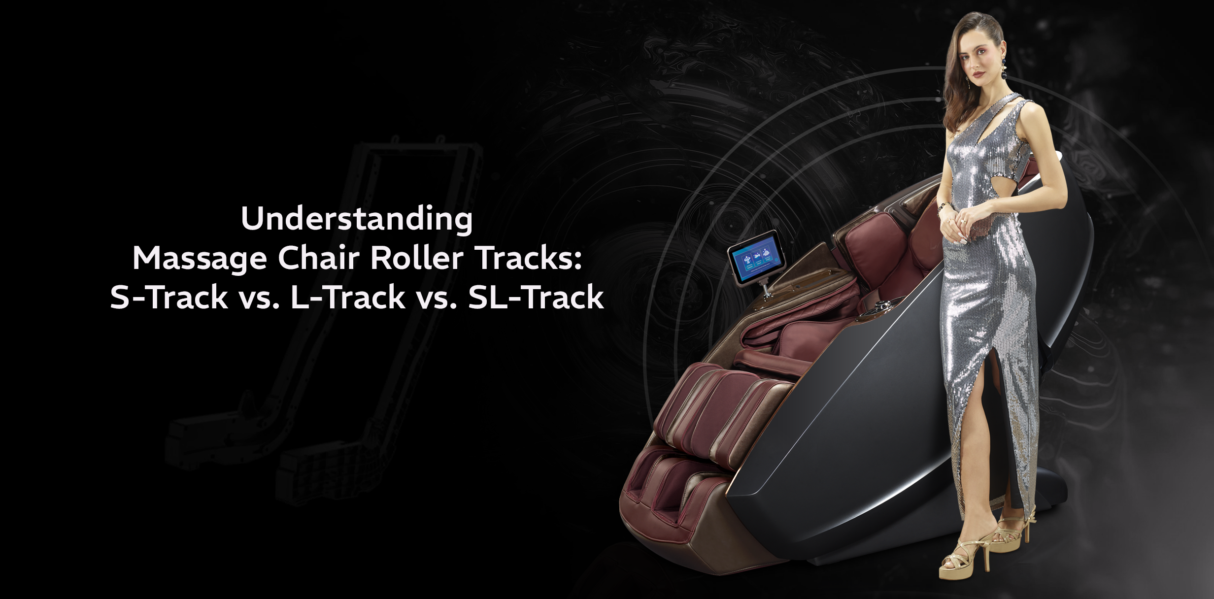  Understanding Massage Chair Roller Tracks S-Track vs L-Track vs SLTrack 
